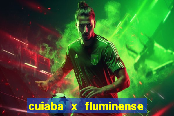 cuiaba x fluminense ao vivo